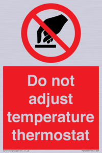 Do not adjust temperature thermostat